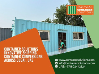 Container Solutions Provides High-Quality Shipping Container Conversions in Dubai, UAE